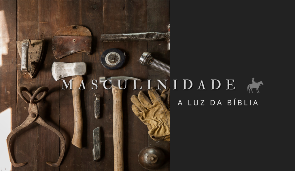 Masculinidade à Luz da Bíblia